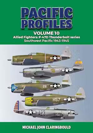 Avonmore Books Pacific Profiles Vol.10 P-47D Thunderbolt Series